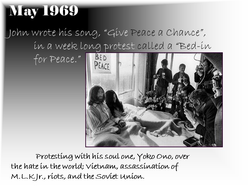 May 1969  John wrote his song, “Give Peace a Chance”,  in a